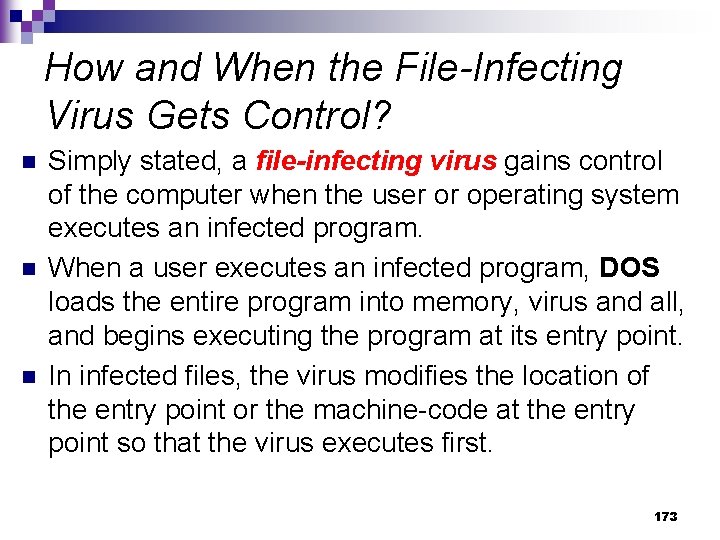 How and When the File-Infecting Virus Gets Control? n n n Simply stated, a