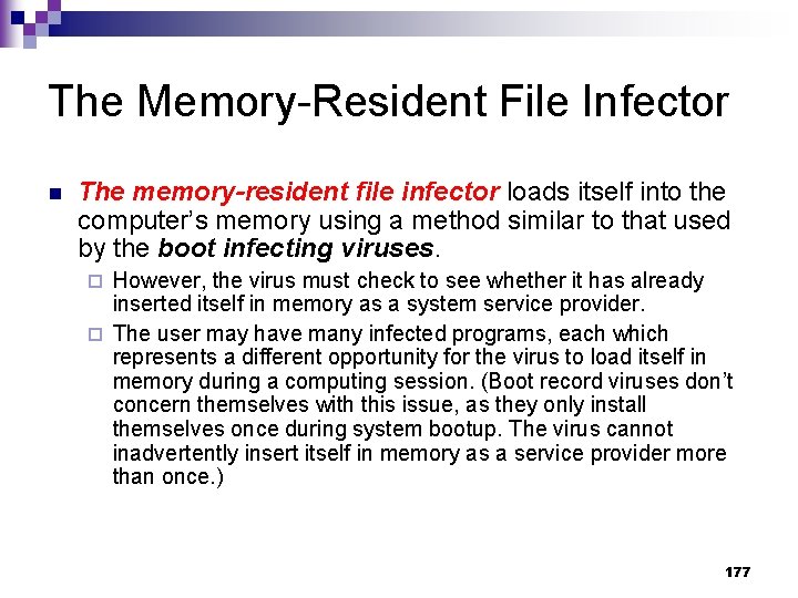The Memory-Resident File Infector n The memory-resident file infector loads itself into the computer’s