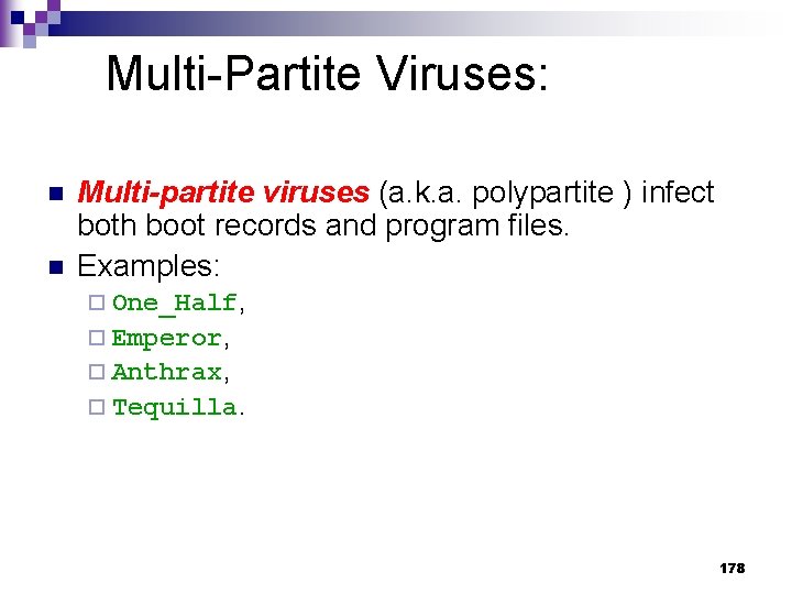 Multi-Partite Viruses: n n Multi-partite viruses (a. k. a. polypartite ) infect both boot