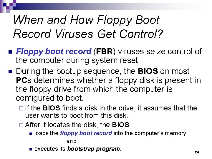 When and How Floppy Boot Record Viruses Get Control? n n Floppy boot record