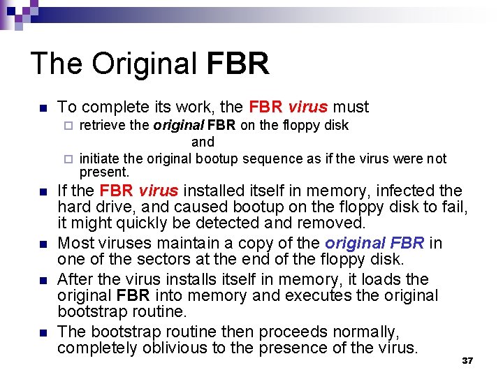 The Original FBR n To complete its work, the FBR virus must retrieve the