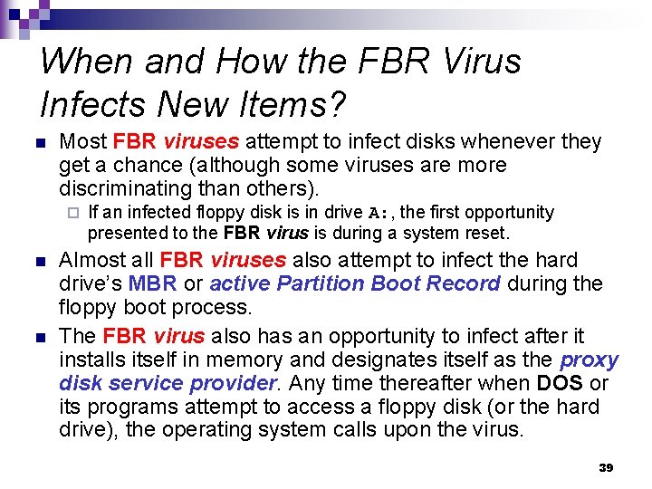 When and How the FBR Virus Infects New Items? n Most FBR viruses attempt