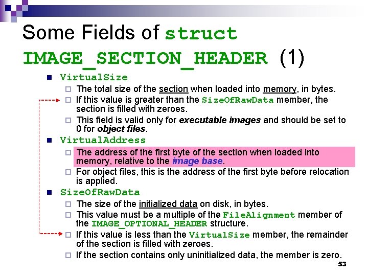 Some Fields of struct IMAGE_SECTION_HEADER (1) n Virtual. Size The total size of the
