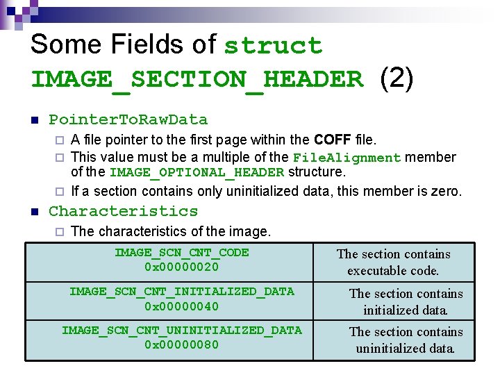 Some Fields of struct IMAGE_SECTION_HEADER (2) n Pointer. To. Raw. Data A file pointer