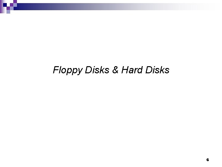 Floppy Disks & Hard Disks 6 
