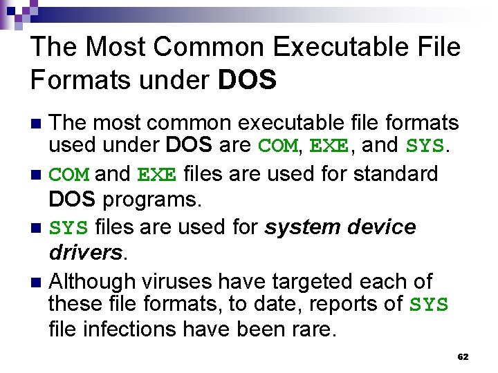 The Most Common Executable File Formats under DOS The most common executable file formats