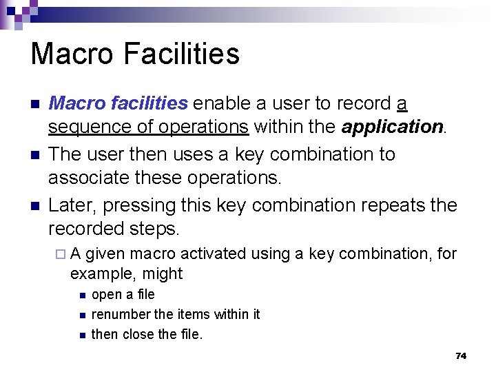 Macro Facilities n n n Macro facilities enable a user to record a sequence