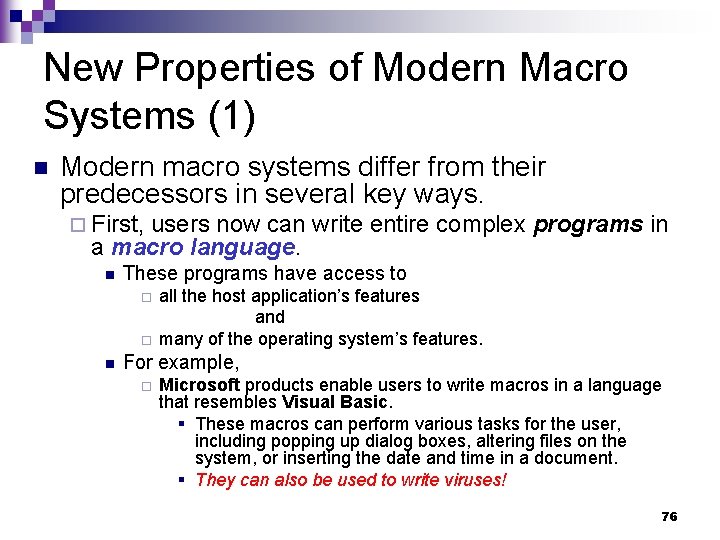 New Properties of Modern Macro Systems (1) n Modern macro systems differ from their