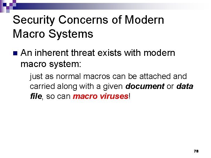 Security Concerns of Modern Macro Systems n An inherent threat exists with modern macro