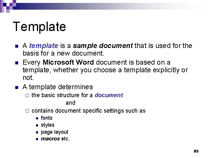 Template n n n A template is a sample document that is used for