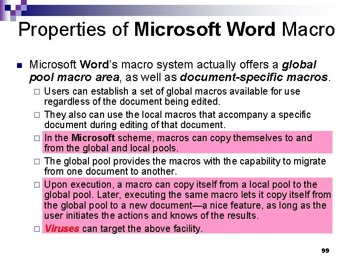 Properties of Microsoft Word Macro n Microsoft Word’s macro system actually offers a global