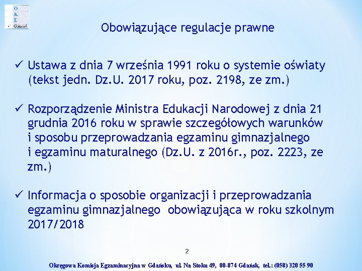 Obowiązujące regulacje prawne ü Ustawa z dnia 7 września 1991 roku o systemie oświaty