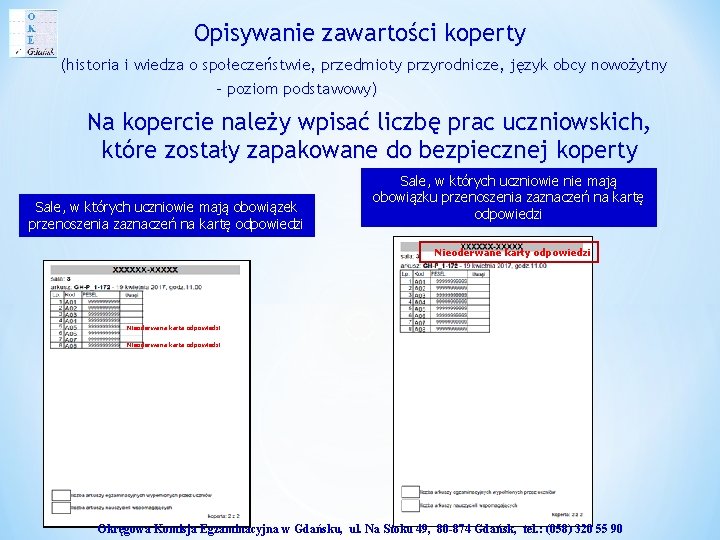 Opisywanie zawartości koperty (historia i wiedza o społeczeństwie, przedmioty przyrodnicze, język obcy nowożytny – Opisywanie zawartości koperty (historia i wiedza o społeczeństwie, przedmioty przyrodnicze, język obcy nowożytny –