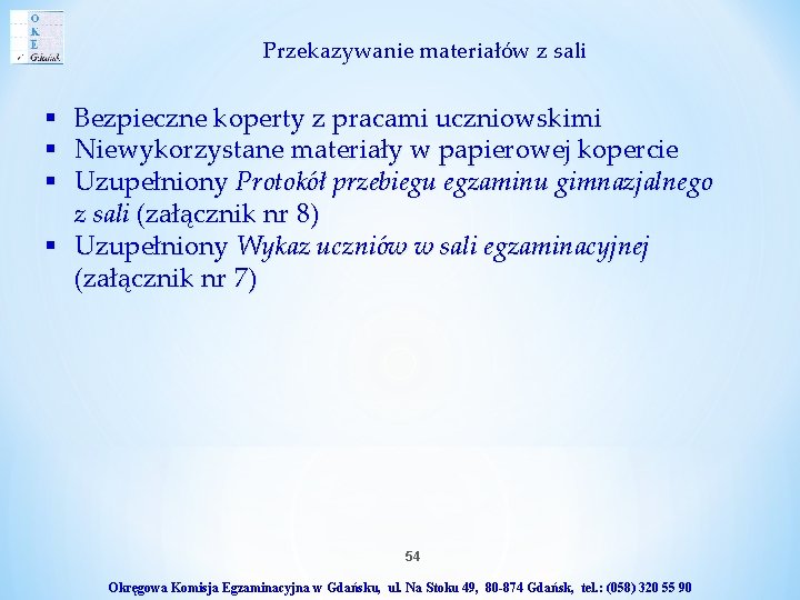 Przekazywanie materiałów z sali Bezpieczne koperty z pracami uczniowskimi Niewykorzystane materiały w papierowej kopercie