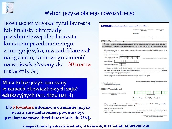 Wybór języka obcego nowożytnego Jeżeli uczeń uzyskał tytuł laureata lub finalisty olimpiady przedmiotowej albo