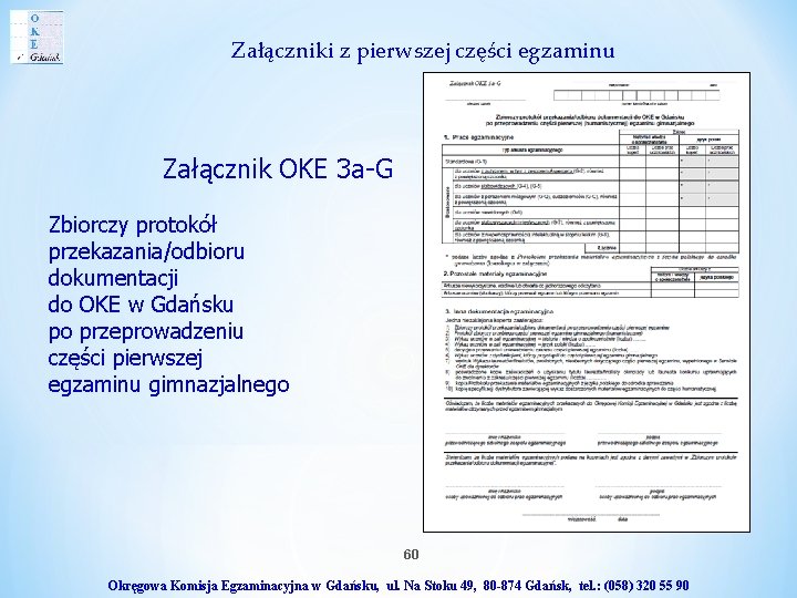 Załączniki z pierwszej części egzaminu Załącznik OKE 3 a-G Zbiorczy protokół przekazania/odbioru dokumentacji do