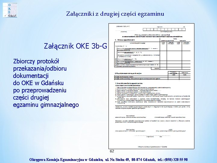 Załączniki z drugiej części egzaminu Załącznik OKE 3 b-G Zbiorczy protokół przekazania/odbioru dokumentacji do