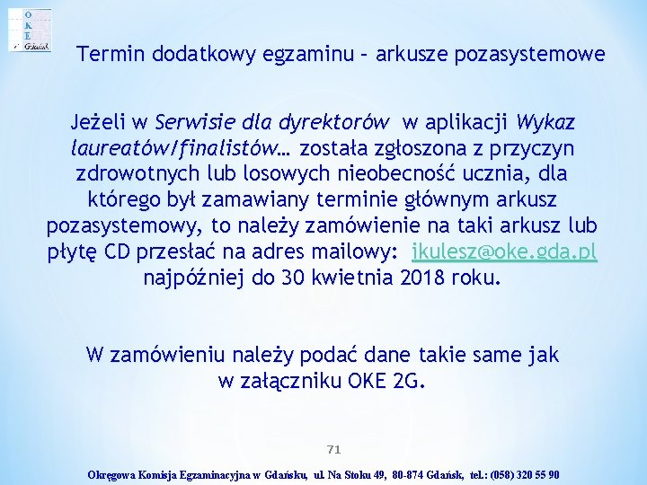 Termin dodatkowy egzaminu – arkusze pozasystemowe Jeżeli w Serwisie dla dyrektorów w aplikacji Wykaz