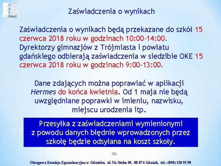 Zaświadczenia o wynikach będą przekazane do szkół 15 czerwca 2018 roku w godzinach 10: