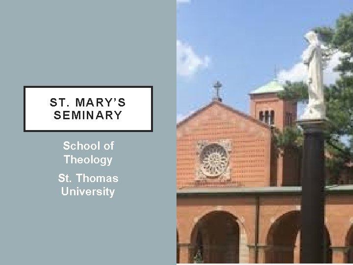 ST. MARY’S SEMINARY School of Theology St. Thomas University 