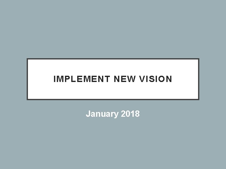 IMPLEMENT NEW VISION January 2018 