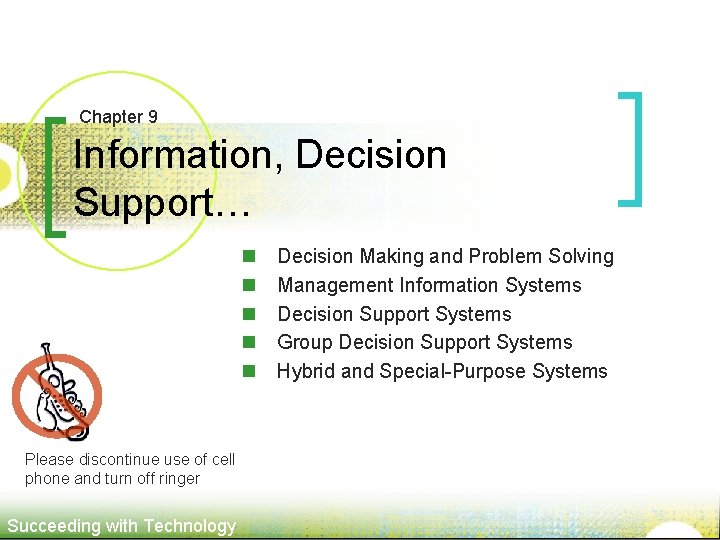 Chapter 9 Information, Decision Support… n n n Please discontinue use of cell phone