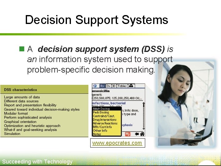 Decision Support Systems n A decision support system (DSS) is an information system used