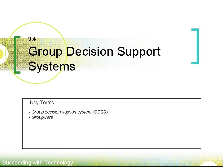 9. 4 Group Decision Support Systems Key Terms • Group decision support system (GDSS)