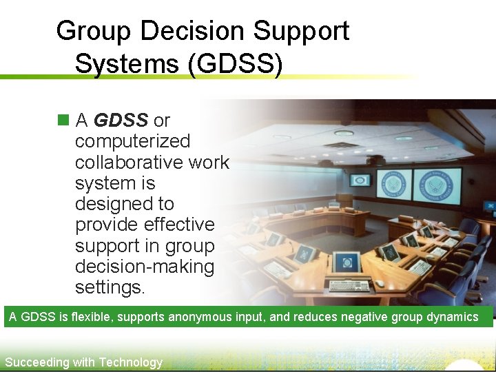 Group Decision Support Systems (GDSS) n A GDSS or computerized collaborative work system is