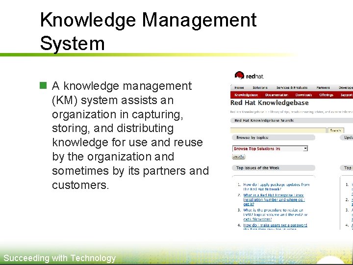 Knowledge Management System n A knowledge management (KM) system assists an organization in capturing,