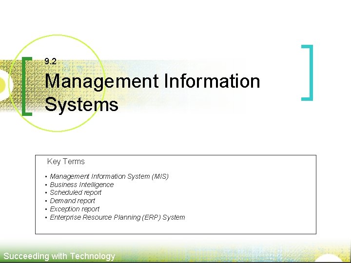 9. 2 Management Information Systems Key Terms • Management Information System (MIS) • Business