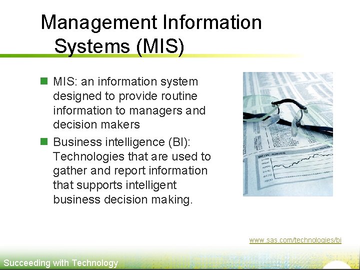 Management Information Systems (MIS) n MIS: an information system designed to provide routine information