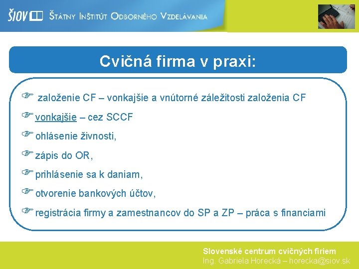 Cvičná firma v praxi: F založenie CF – vonkajšie a vnútorné záležitosti založenia CF