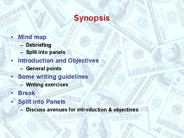 Synopsis • Mind map – Debriefing – Split into panels • Introduction and Objectives