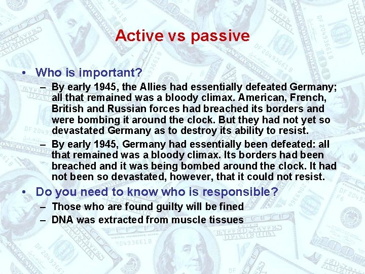 Active vs passive • Who is important? – By early 1945, the Allies had
