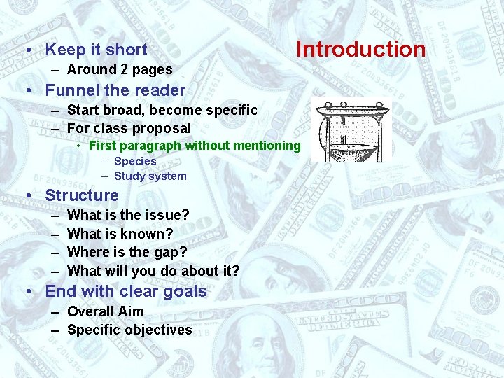  • Keep it short – Around 2 pages Introduction • Funnel the reader