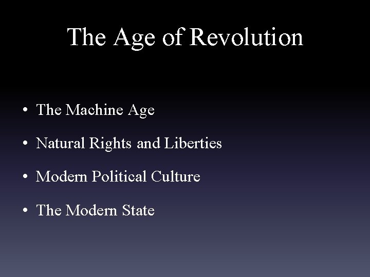 The Age of Revolution • The Machine Age • Natural Rights and Liberties •