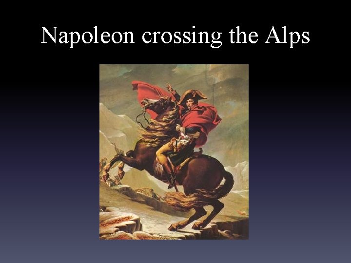 Napoleon crossing the Alps 