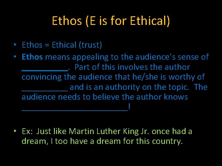 Ethos (E is for Ethical) • Ethos = Ethical (trust) • Ethos means appealing