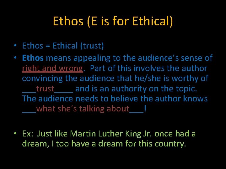 Ethos (E is for Ethical) • Ethos = Ethical (trust) • Ethos means appealing