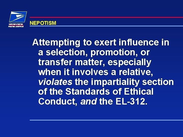 NEPOTISM Attempting to exert influence in a selection, promotion, or transfer matter, especially when