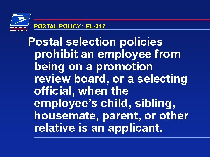 POSTAL POLICY: EL-312 Postal selection policies prohibit an employee from being on a promotion