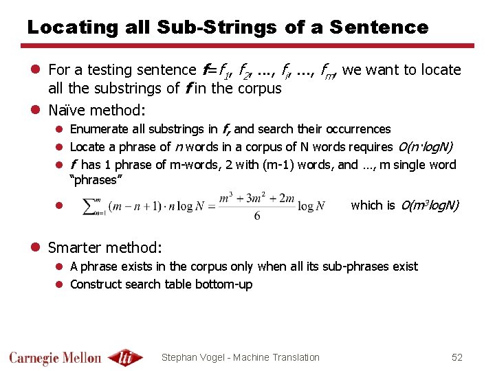Locating all Sub-Strings of a Sentence l For a testing sentence f=f 1, f