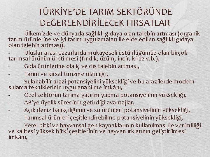 TÜRKİYE’DE TARIM SEKTÖRÜNDE DEĞERLENDİRİLECEK FIRSATLAR - Ülkemizde ve dünyada sağlıklı gıdaya olan talebin artması