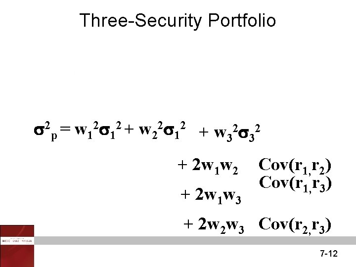 Three-Security Portfolio 2 p = w 12 12 + w 22 12 + w