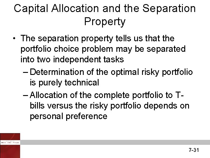 Capital Allocation and the Separation Property • The separation property tells us that the