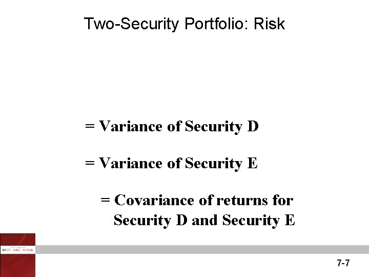 Two-Security Portfolio: Risk = Variance of Security D = Variance of Security E =