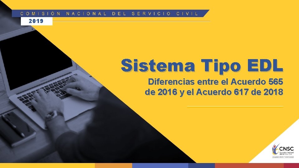 2019 Sistema Tipo EDL Diferencias entre el Acuerdo 565 de 2016 y el Acuerdo