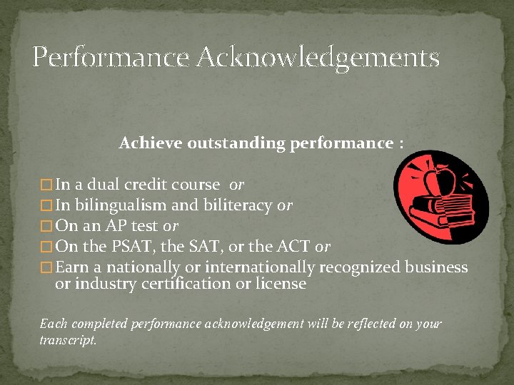 Performance Acknowledgements Achieve outstanding performance : � In a dual credit course or �