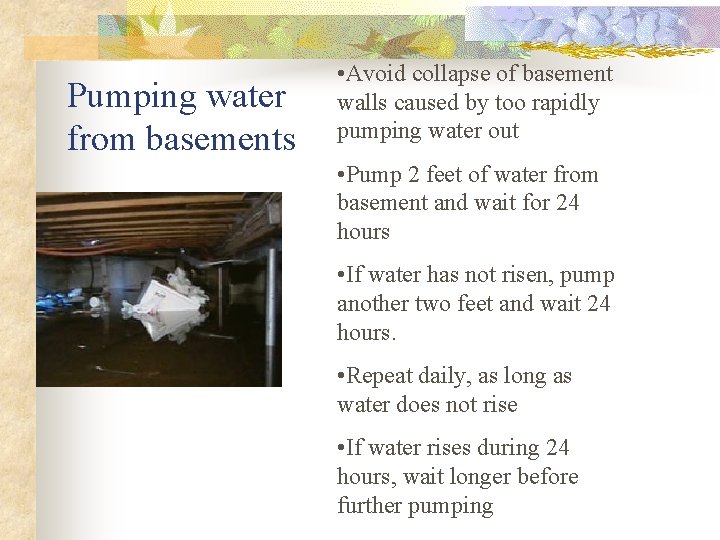 Pumping water from basements • Avoid collapse of basement walls caused by too rapidly